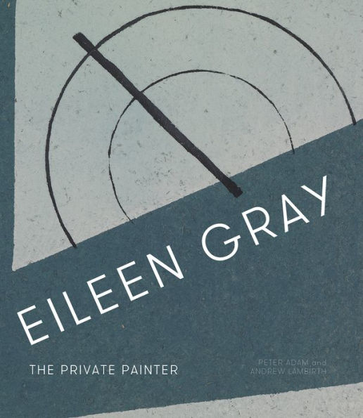 Eileen Gray: The Private Painter