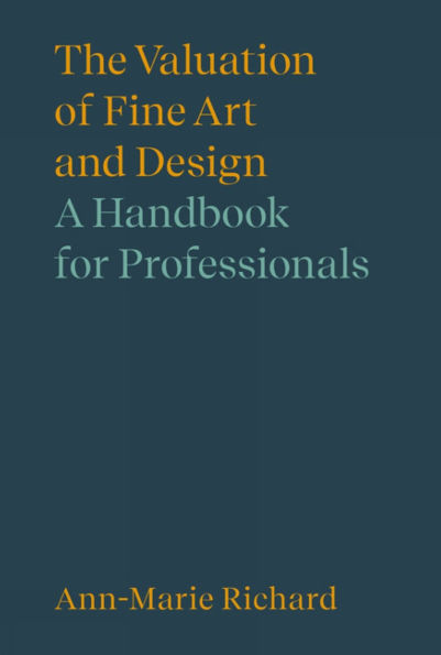 The Valuation of Fine Art and Design: A Handbook for Professionals