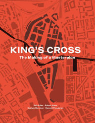 Title: King's Cross: The Making of a Masterplan, Author: Bob Allies