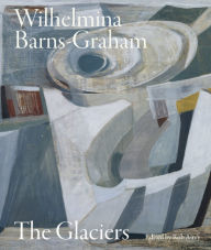 Title: Wilhelmina Barns-Graham: The Glaciers, Author: Rob Airey