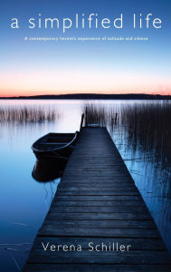 Title: A Simplified Life: A Contemporary Hermit's Experience of Solitude And Silence, Author: Verena Schiller