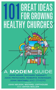 Title: 101 Great Ideas for Growing Healthy Churches: A MODEM Guide, Author: Nelson