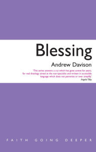 Title: Blessing: Faith Going Deeper, Author: Davison
