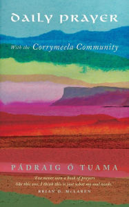 Title: Daily Prayer with the Corrymeela Community, Author: P draig Tuama