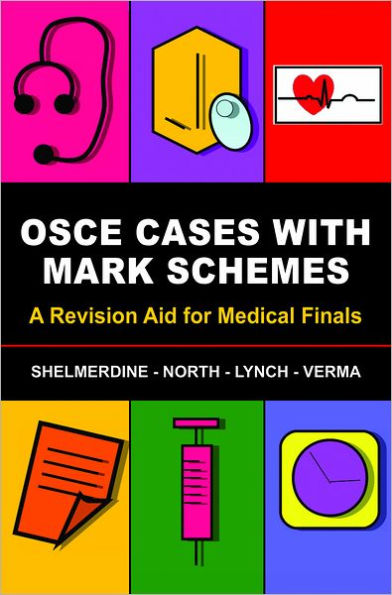 OSCE Cases with Mark Schemes: A Revision Aid for Medical Finals