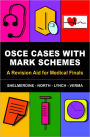 OSCE Cases with Mark Schemes: A Revision Aid for Medical Finals