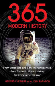 365 Modern History: From World War Two to the World Wide Web:Great Stories in Modern History for Every Day of the Year