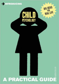 Introducing Child Psychology: A Practical Guide