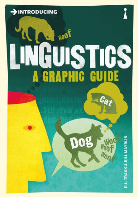 Introducing Linguistics A Graphic Guide by R. L. Trask Bill