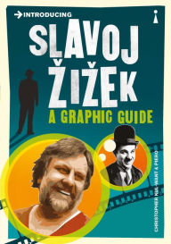 Title: Introducing Slavoj Zizek: A Graphic Guide, Author: Christopher Kul-Want