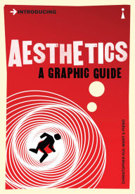 Title: Introducing Aesthetics Introducing Aesthetics: A Graphic Guide, Author: Christopher Kul-Want