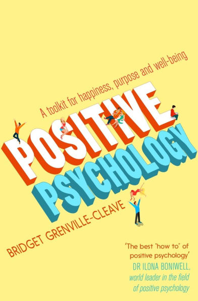 Positive Psychology: A Toolkit for Happiness, Purpose and Well-being