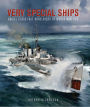 Very Special Ships: Abdiel-Class Fast Minelayersof World War Two