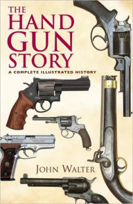 Title: Hand Gun Story, Author: John Walter