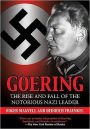 Goering: The Rise and Fall of the Notorious Nazi Leader. Roger Manvell and Heinrich Fraenkel