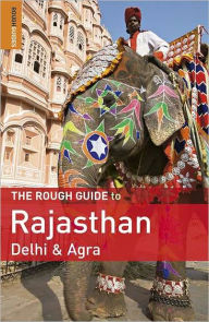 The Rough Guide to Rajasthan, Delhi & Agra