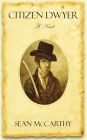 Citizen Dwyer: A Novel