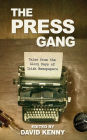 The Press Gang: Tales from the Glory Days of Irish Newspapers