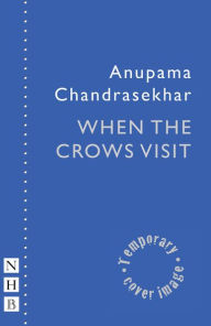 Title: When the Crows Visit, Author: Anupama Chandrasekhar