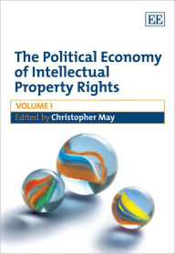 Title: The Political Economy of Intellectual Property Rights, Author: Christopher May