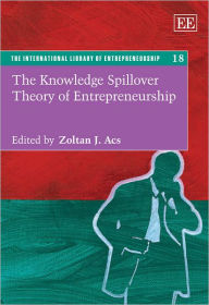 The Knowledge Spillover Theory of Entrepreneurship