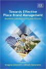 Towards Effective Place Brand Management: Branding European Cities and Regions