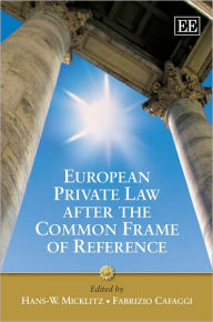 Title: European Private Law after the Common Frame of Reference, Author: Hans-W. Micklitz