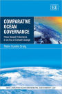 Comparative Ocean Governance: Place-Based Protections in an Era of Climate Change