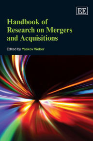 Title: Handbook of Research on Mergers and Acquisitions, Author: Yaakov Weber