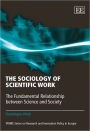 The Sociology of Scientific Work: The Fundamental Relationship between Science and Society