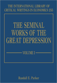 Title: The Seminal Works of the Great Depression, Author: Randall E. Parker