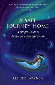 Title: A Safe Journey Home, Author: Felicity Warner