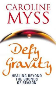 Defy Gravity: Healing Beyond the Bounds of Reason