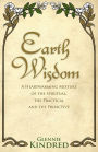Earth Wisdom: A Heart-Warming Mixture of the Spiritual and the Practical
