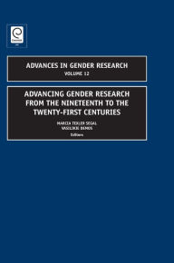Title: Advancing Gender Research from the Nineteenth to the Twenty-First Centuries, Author: Marcia Texler Segal
