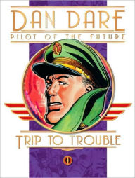 Classic Dan Dare: Trip to Trouble