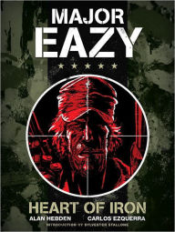 Major Eazy: Heart of Iron: Volume 1
