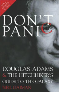 Title: Don't Panic: Douglas Adams and the Hitchhiker's Guide to the Galaxy, Author: Neil Gaiman