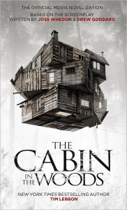 Title: The Cabin in the Woods: The Official Movie Novelization, Author: Tim Lebbon