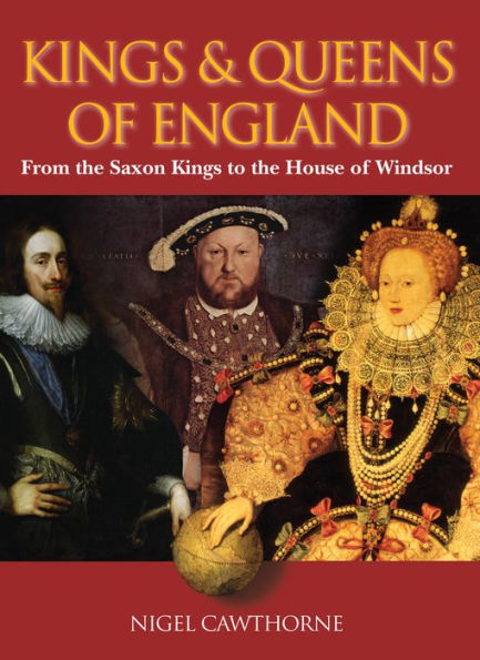 Kings & Queens of England: A royal history from Egbert to Elizabeth II