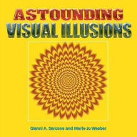 Astounding Visual Illusions. by Gianni A. Sarcone, Marie-Jo Waeber
