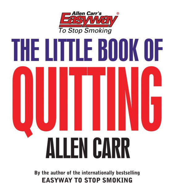 The Little Book of Quitting by Allen Carr NOOK Book (eBook) Barnes & Noble®