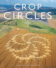Title: Crop Circles: Signs, Wonders and Mysteries, Author: Karen Alexander