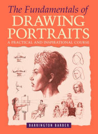 Title: The Fundamentals of Drawing Portraits, Author: Barrington Barber