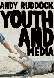 Title: Youth and Media / Edition 1, Author: Andy Ruddock