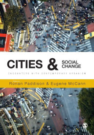 Title: Cities and Social Change: Encounters with Contemporary Urbanism / Edition 1, Author: Ronan Paddison