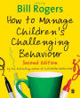 How to Manage Children's Challenging Behaviour / Edition 2