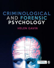 Title: Criminological and Forensic Psychology / Edition 1, Author: Helen Gavin