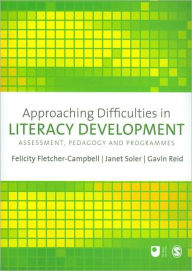 Title: Approaching Difficulties in Literacy Development: Assessment, Pedagogy and Programmes / Edition 1, Author: Felicity Fletcher-Campbell