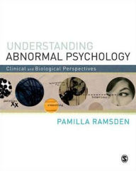 Title: Understanding Abnormal Psychology: Clinical and Biological Perspectives / Edition 1, Author: Pamilla Ramsden